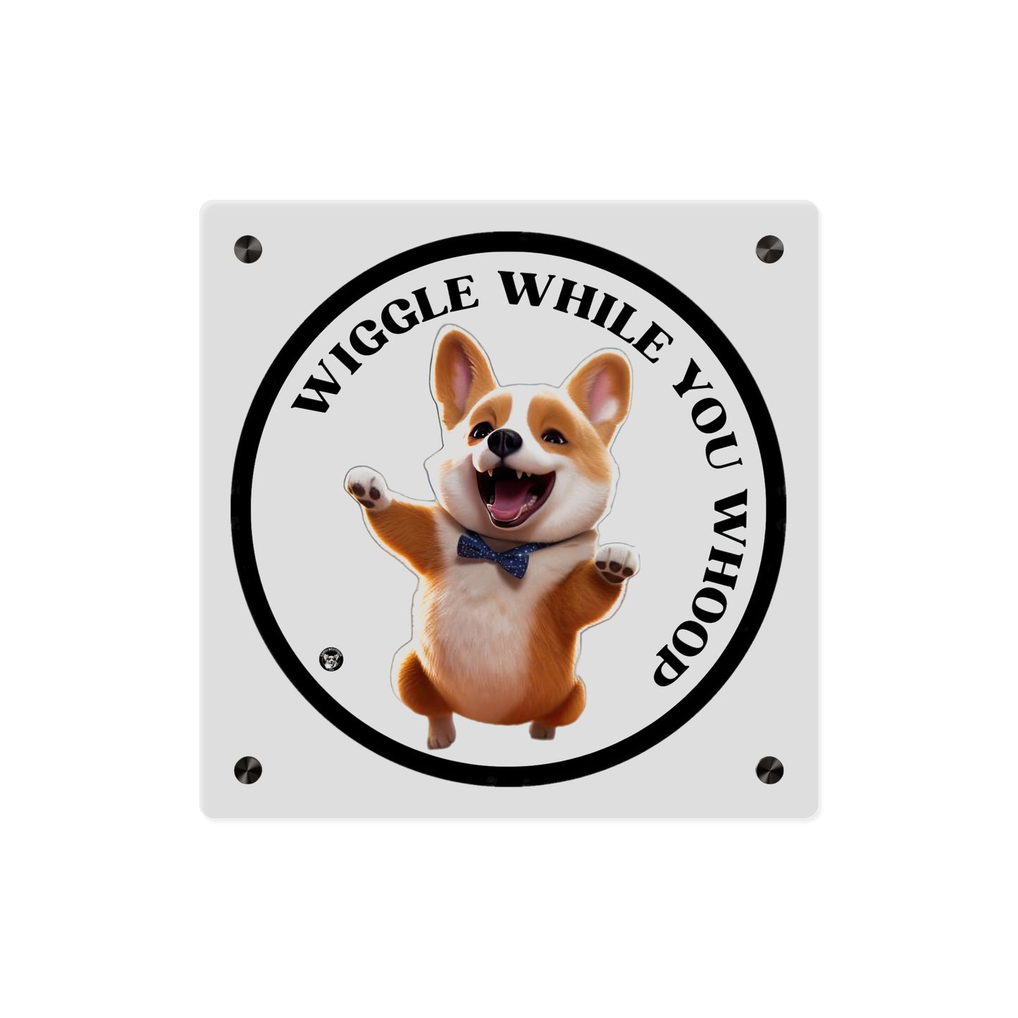 Wiggle While You Whoop on Acrylic