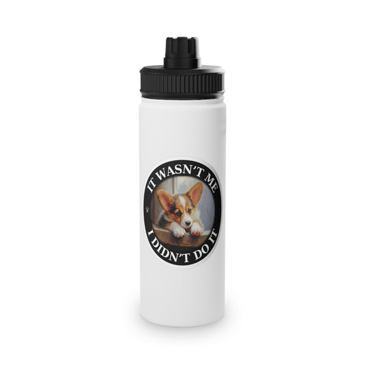 It Wasn't Me...I Didn't Do It - Water Bottle with Sport Lid