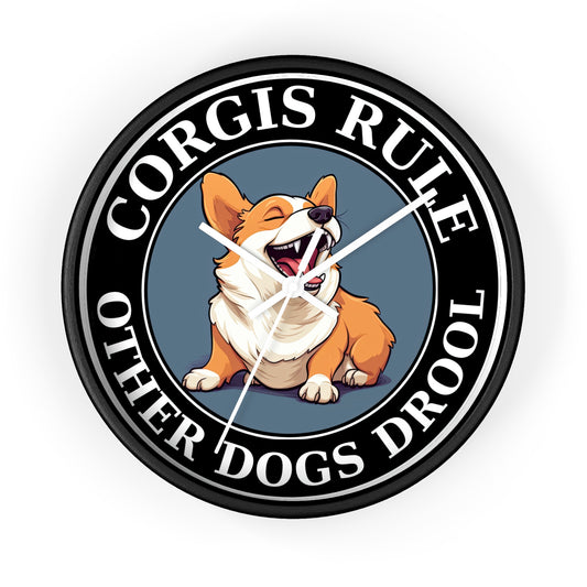 Corgis Rule...Other Dogs Drool - Wall Clock