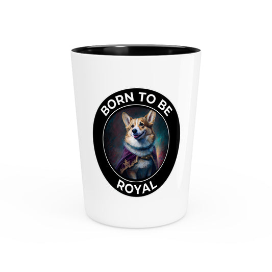Born To Be Royal - Espresso/Shot Glass