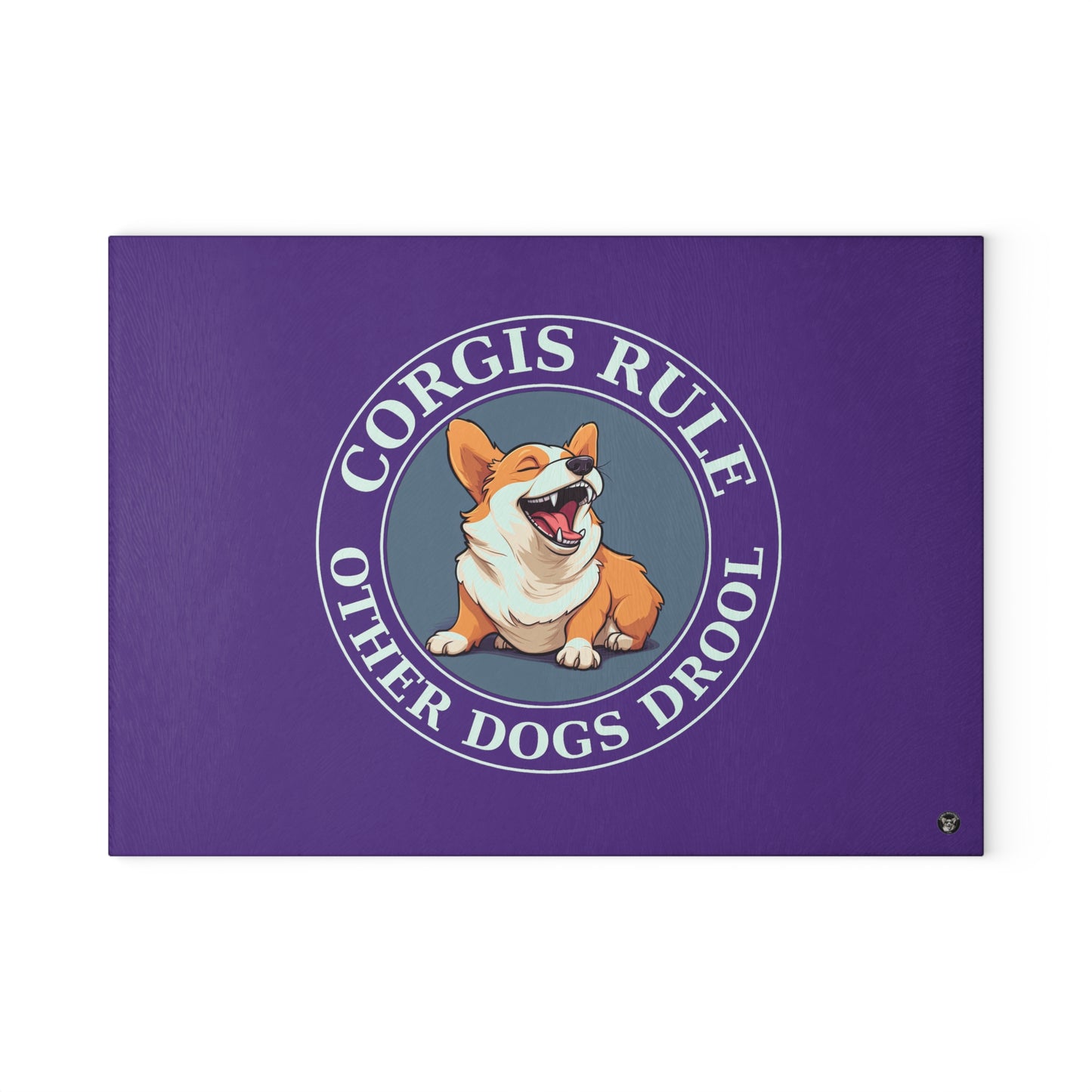 Corgis Rule...Other Dogs Drool - Glass Cutting Board