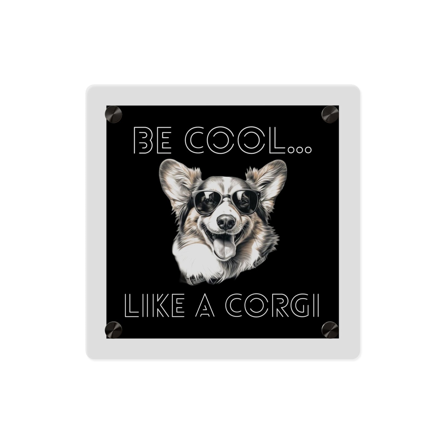 Be Cool on Acrylic