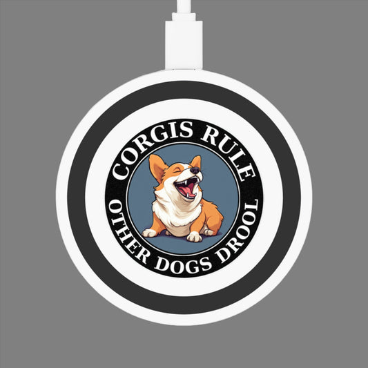 Corgis Rule...Other Dogs Drool - Quake Wireless Charging Pad