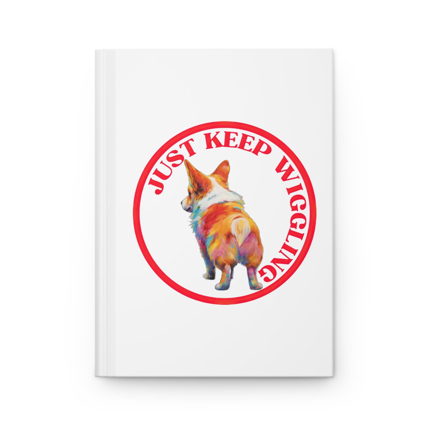 Just Keep Wiggling - Hardcover Journal