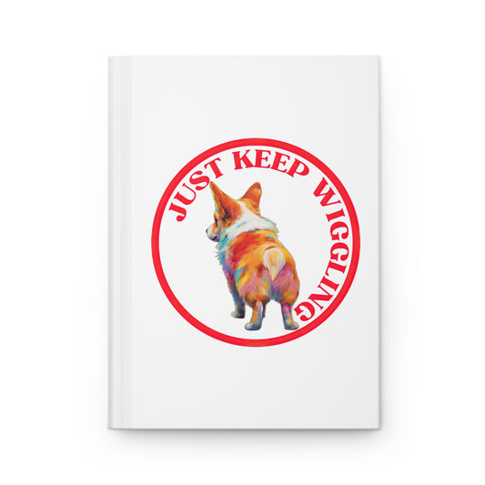 Just Keep Wiggling - Hardcover Journal