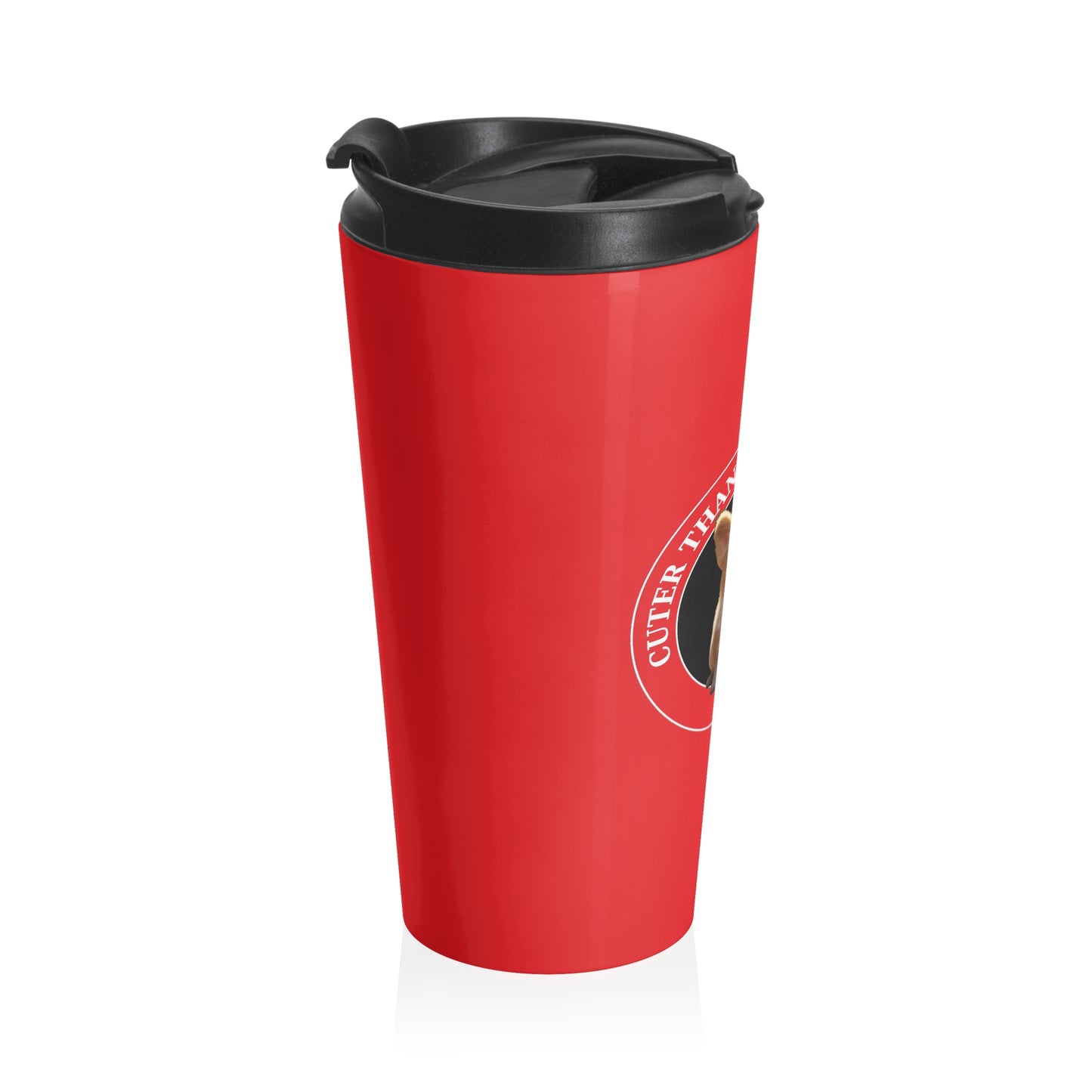 Cuter Than You - Travel Mug